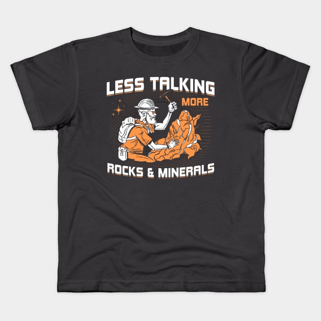 Less Talking More Rocks & Minerals Geology Rockhounding Kids T-Shirt by Toeffishirts